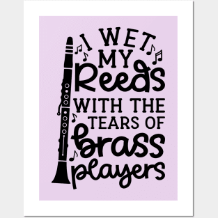 I Wet My Reed With The Tears Of Brass Players Clarinet Marching Band Cute Funny Posters and Art